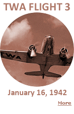 TWA Flight 3 was a twin-engine Douglas DC-3-382 propliner on a scheduled flight from New York, New York, to Burbank, California, with a stopover in Las Vegas, Nevada. On January 16, 1942, fifteen minutes after takeoff from Las Vegas bound for Burbank, the aircraft crashed into a sheer cliff on Potosi Mountain, 32 miles southwest of the airport, at an elevation of 7,770.  All 22 people on board, including movie star Carole Lombard, her mother, and three crew members, died in the crash. 